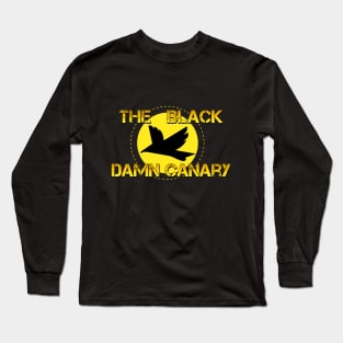 The Black Damn Canary Long Sleeve T-Shirt